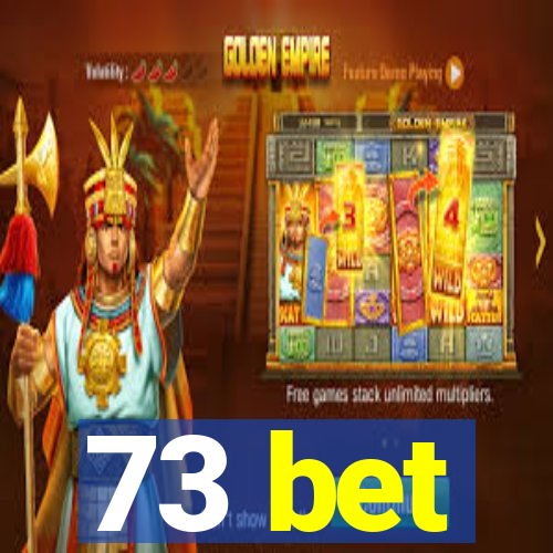 73 bet